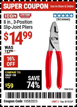 Buy the ICON 8 in. Slip Joint Pliers (Item 59169) for $14.99, valid through 8/15/2024.