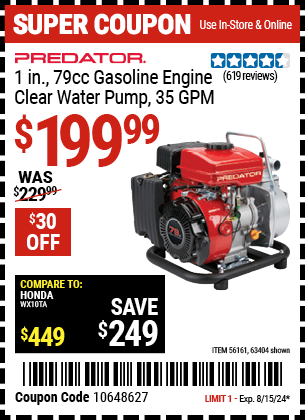 Buy the PREDATOR 1 in. 79cc Gasoline Engine Clear Water Pump, 35 GPM (Item 63404/56161) for $199.99, valid through 8/15/2024.