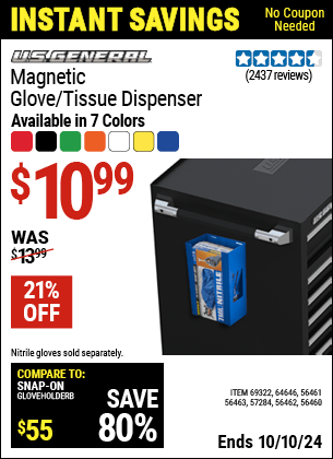 Buy the U.S. GENERAL Magnetic Glove/Tissue Dispenser (Item 56460/56461/56462/56463/57284/64646/69322) for $10.99, valid through 10/10/2024.