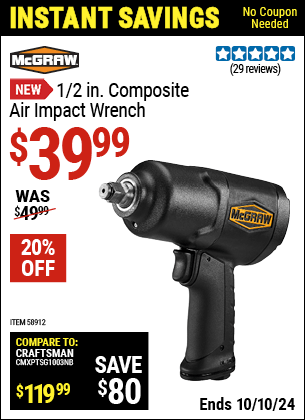 Buy the MCGRAW 1/2 in. Composite Air Impact Wrench (Item 58912) for $39.99, valid through 10/10/2024.