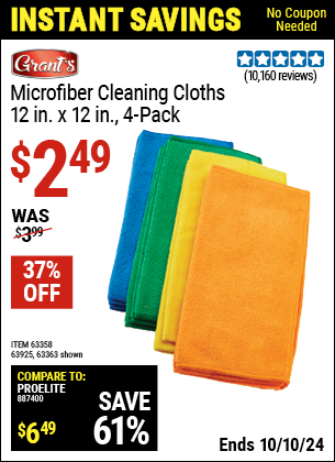 Buy the GRANT'S Microfiber Cleaning Cloth 12 in. x 12 in. 4 Pk. (Item 63363/63358/63925) for $2.49, valid through 10/10/2024.