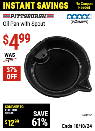 Buy the PITTSBURGH AUTOMOTIVE Oil Pan with Spout (Item 69467) for $4.99, valid through 10/10/2024.