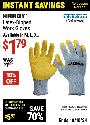 Buy the HARDY Latex-Dipped Work Gloves (Item 90909/61436/90912/61435/90913/61437) for $1.79, valid through 10/10/2024.