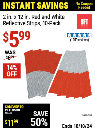 Buy the HFT 2 in. x 12 in. Red and White Reflective Strips 10 Pk. (Item 97562) for $5.99, valid through 10/10/2024.