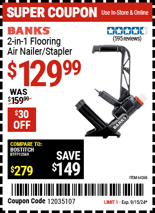 Buy the BANKS 2-in-1 Flooring Air Nailer/Stapler (Item 64268) for $129.99, valid through 9/15/2024.