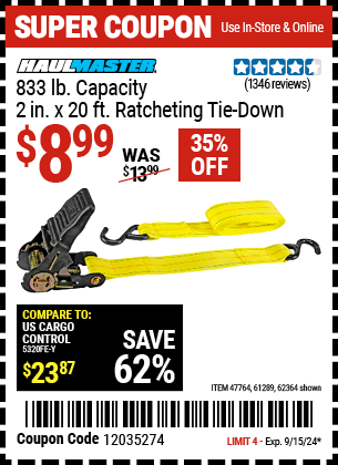 Buy the HAUL-MASTER 833 lb. Capacity 2 in. x 20 ft. Ratcheting Tie Down (Item 62364/47764/61289) for $8.99, valid through 9/15/2024.