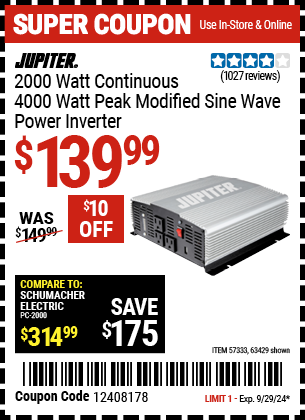 Buy the JUPITER 2,000 Watt Continuous/4,000 Watt Peak Modified Sine Wave Power Inverter (Item 63429/57333) for $139.99, valid through 9/29/2024.