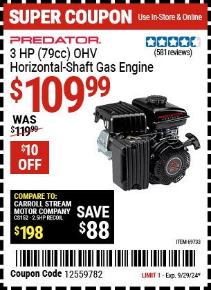 Buy the PREDATOR 3 HP (79cc) OHV Horizontal Shaft Gas Engine EPA (Item 69733) for $109.99, valid through 9/29/2024.