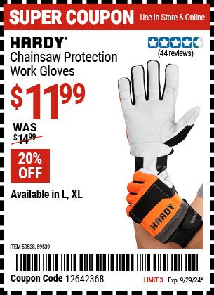 Buy the HARDY Chainsaw Protection Work Gloves (Item 59538/59539) for $11.99, valid through 9/29/2024.