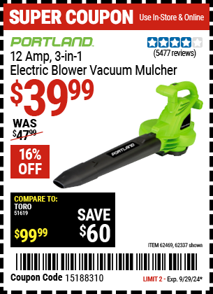 Buy the PORTLAND 3-In-1 Electric Blower Vacuum Mulcher (Item 62337/62469) for $39.99, valid through 9/29/2024.