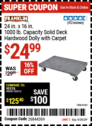 Buy the FRANKLIN 24 in. x 16 in., 1000 lb., Capacity Solid Deck Hardwood Dolly with Carpet (Item 59102) for $24.99, valid through 9/29/2024.