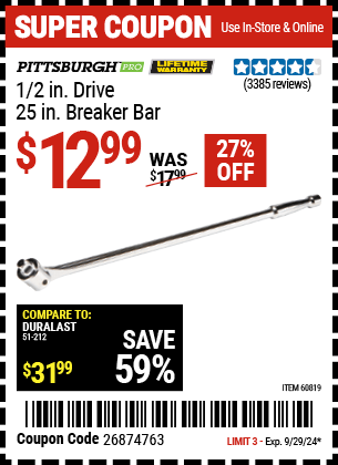 Buy the PITTSBURGH 1/2 in. Drive 25 in. Breaker Bar (Item 60819) for $12.99, valid through 9/29/2024.