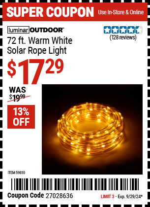 Buy the LUMINAR OUTDOOR 66 ft. Warm White Solar Rope Light (Item 59810) for $17.29, valid through 9/29/2024.