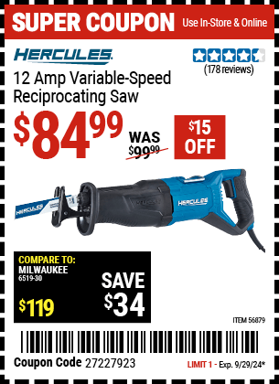 Buy the HERCULES 12 Amp Variable Speed Reciprocating Saw (Item 56879) for $84.99, valid through 9/29/2024.