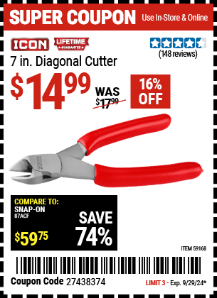 Buy the ICON 7 in. Diagonal Cutter (Item 59168) for $14.99, valid through 9/29/2024.