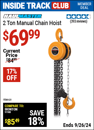 Inside Track Club members can Buy the HAUL-MASTER 2 ton Manual Chain Hoist (Item 00631) for $69.99, valid through 9/26/2024.