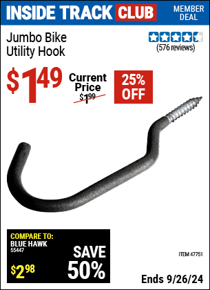 Inside Track Club members can Buy the Jumbo Bike/Utility Hook (Item 47751) for $1.49, valid through 9/26/2024.