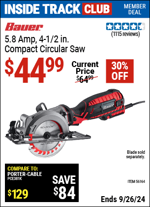 Inside Track Club members can Buy the BAUER 4-1/2 in. 5.8 Amp Compact Circular Saw (Item 56164) for $44.99, valid through 9/26/2024.