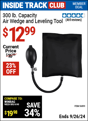 Inside Track Club members can Buy the 300 lb. Air Wedge And Leveling Tool (Item 56899) for $12.99, valid through 9/26/2024.