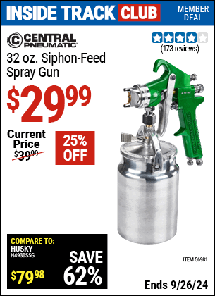 Inside Track Club members can Buy the CENTRAL PNEUMATIC 32 Oz. Siphon Feed Spray Gun (Item 56981) for $29.99, valid through 9/26/2024.