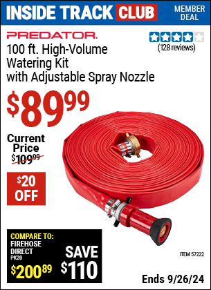 Inside Track Club members can Buy the PREDATOR 100 ft. High Volume Watering Kit (Item 57222) for $89.99, valid through 9/26/2024.