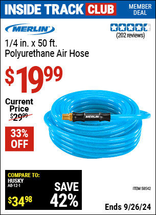 Inside Track Club members can Buy the MERLIN 1/4 in. x 50 ft. Poly Air Hose (Item 58542) for $19.99, valid through 9/26/2024.