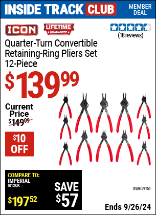 Inside Track Club members can Buy the ICON Quarter-Turn Convertible Retaining-Ring Pliers Set, 12-Piece (Item 59151) for $139.99, valid through 9/26/2024.