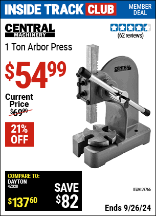 Inside Track Club members can Buy the CENTRAL MACHINERY 1 Ton Arbor Press (Item 59766) for $54.99, valid through 9/26/2024.