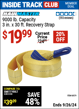 Inside Track Club members can Buy the HAUL-MASTER 9000 lb. Capacity 3 in. x 30 ft. Heavy Duty Recovery Strap (Item 60579) for $19.99, valid through 9/26/2024.