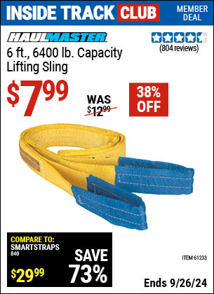 Inside Track Club members can Buy the HAUL-MASTER 6 ft. 6400 lbs. Capacity Lifting Sling (Item 61233) for $7.99, valid through 9/26/2024.