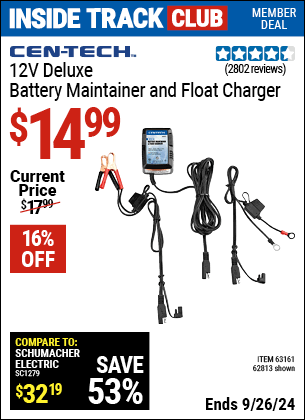 Inside Track Club members can Buy the CEN-TECH 12V Deluxe Battery Maintainer and Float Charger (Item 62813) for $14.99, valid through 9/26/2024.