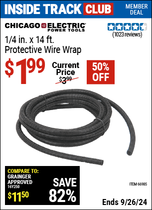 Inside Track Club members can Buy the CHICAGO ELECTRIC 1/4 in. x 14 ft. Protective Wire Wrap (Item 66985) for $1.99, valid through 9/26/2024.