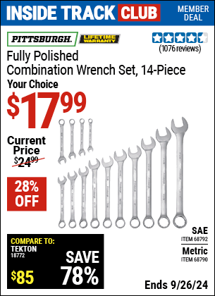 Inside Track Club members can Buy the PITTSBURGH Fully Polished Combination Wrench Set, 14 Piece (Item 68790/68792) for $17.99, valid through 9/26/2024.