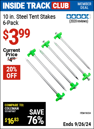 Inside Track Club members can Buy the 10 in. Steel Tent Stakes 6 Pk. (Item 96534) for $3.99, valid through 9/26/2024.