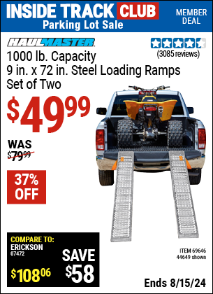 Inside Track Club members can buy the HAUL-MASTER 1000 lb. Capacity, 9 in. x 72 in. Steel Loading Ramps Set of Two (Item 44649/69646) for $49.99, valid through 8/15/2024.