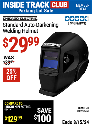 Inside Track Club members can buy the CHICAGO ELECTRIC Standard Auto Darkening Welding Helmet (Item 46092/61611) for $29.99, valid through 8/15/2024.