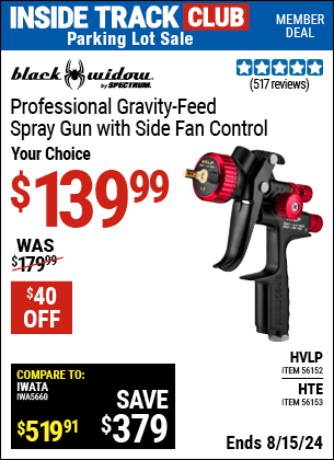 Inside Track Club members can buy the BLACK WIDOW 20 Oz. Professional Gravity Feed Air Spray Gun (Item 56152/56153/59825/70412) for $139.99, valid through 8/15/2024.