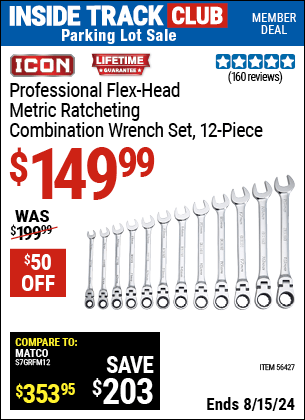 Inside Track Club members can buy the ICON Metric Professional Flex Ratcheting Wrench Set, 12 Pc. (Item 56427) for $149.99, valid through 8/15/2024.