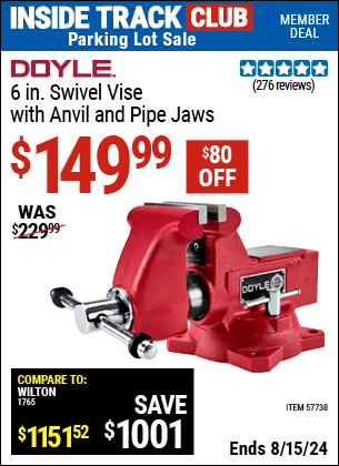 Inside Track Club members can buy the DOYLE 6 in. Swivel Vise with Anvil and Pipe Jaws (Item 57738) for $149.99, valid through 8/15/2024.