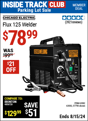 Inside Track Club members can buy the CHICAGO ELECTRIC Flux 125 Welder (Item 57798/63582/63583) for $78.99, valid through 8/15/2024.