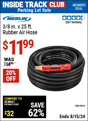 Inside Track Club members can buy the MERLIN 3/8 in. x 25 ft. Rubber Air Hose (Item 58544) for $11.99, valid through 8/15/2024.