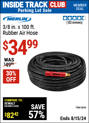 Inside Track Club members can buy the MERLIN 3/8 in. x 100 ft. Rubber Air Hose (Item 58548) for $34.99, valid through 8/15/2024.