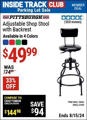 Inside Track Club members can buy the PITTSBURGH AUTOMOTIVE Adjustable Shop Stool with Backrest (Item 58661/58662/58663/64499) for $49.99, valid through 8/15/2024.