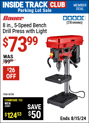 Inside Track Club members can buy the BAUER 8 in., 5-Speed Bench Drill Press with Light (Item 58780) for $73.99, valid through 8/15/2024.