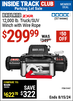 Inside Track Club members can buy the BADLAND ZXR 12,000 lb. Truck/SUV Winch with Wire Rope (Item 59407) for $299.99, valid through 8/15/2024.