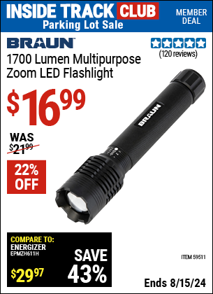 Inside Track Club members can buy the BRAUN 1700 Lumen Multi-Purpose Zoom LED Flashlight (Item 59511) for $16.99, valid through 8/15/2024.