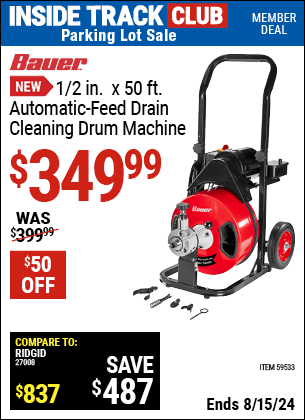 Inside Track Club members can buy the BAUER 1/2 in. x 50 ft. Automatic Feed Drain Cleaning Drum Machine (Item 59533) for $349.99, valid through 8/15/2024.