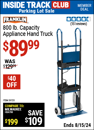 Inside Track Club members can buy the FRANKLIN 800 lb. Capacity Appliance Hand Truck (Item 59725) for $89.99, valid through 8/15/2024.