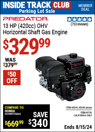 Inside Track Club members can buy the PREDATOR 13 HP (420cc) OHV Horizontal Shaft Gas Engine (Item 60340/60349/69736) for $329.99, valid through 8/15/2024.