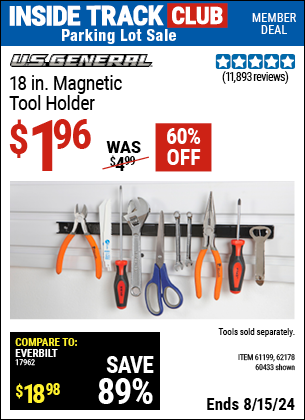 Inside Track Club members can buy the U.S. GENERAL 18 in. Magnetic Tool Holder (Item 60433/61199) for $1.96, valid through 8/15/2024.